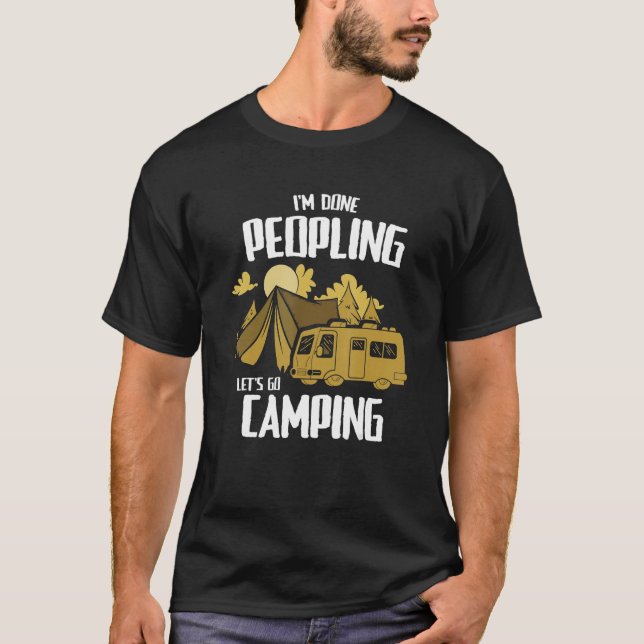 I'm Done Peopling Let's Go Camping  Campfire Campe T Shirt (Framsida)