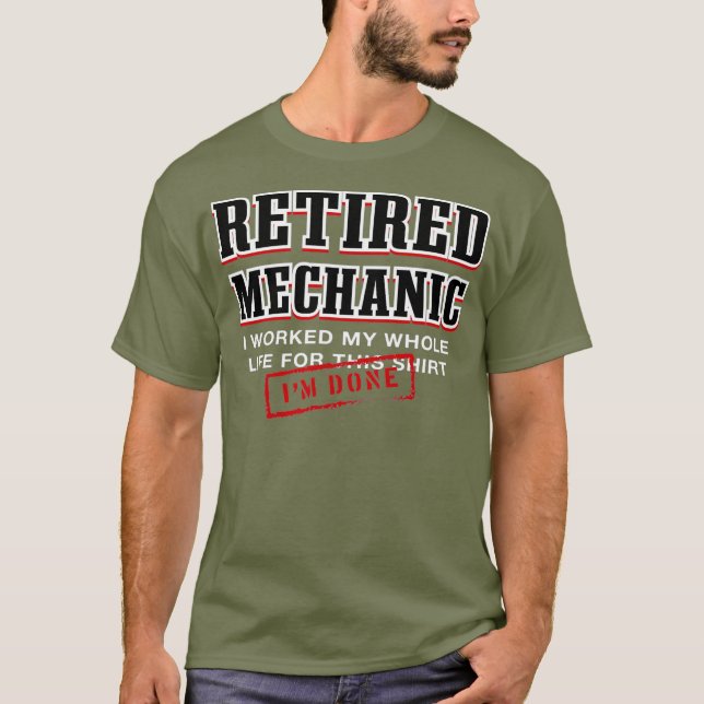 Im Done Retired Mechanic Machinist Senior T Shirt (Framsida)
