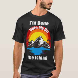 I'm Done T Shirt