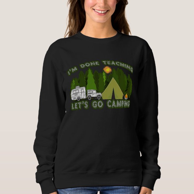 I'm Done Teaching Let Go Camping Teacher Camping T Shirt (Framsida)
