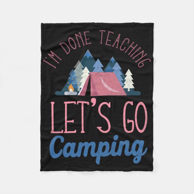 Im Done Teaching Let's Go Camping Tent  Fleecefilt (Framsidan)