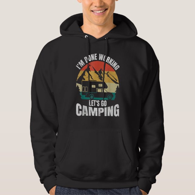 I'm Done Working Let's Go Funny Camping Truck Camp Hoodie (Framsida)