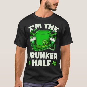 Im Drunker halv öl som dricker St patricks day 3 T Shirt