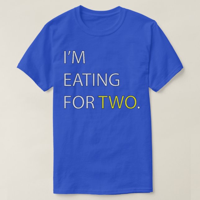 I'm Eating for Two pregnancy   Couples  T Shirt (Design framsida)