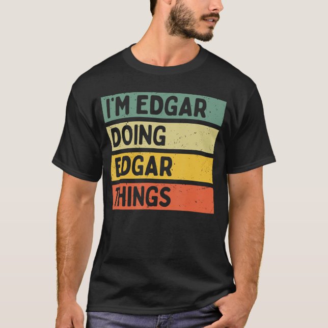 Im Edgar Doing Edgarhings Funny Personalized Quote T Shirt (Framsida)