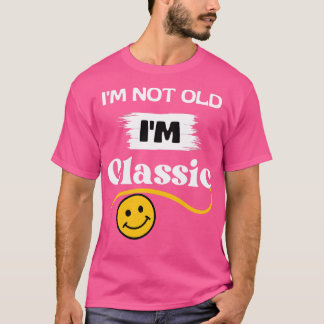 Im ej gammalt Im Classic 3 T Shirt