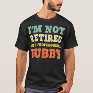 Im Ej pensionerad Professionell Bubby Pension Vint T Shirt