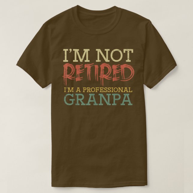 Im Ej pensionerad Professionell Grandpa Funny Far  T Shirt (Design framsida)