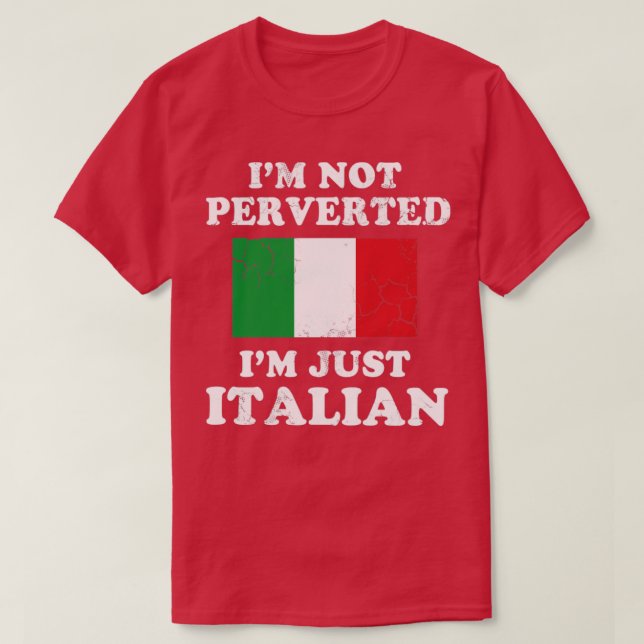 Im ej perverterad Im Bara italiensk Italien Italia T Shirt (Design framsida)