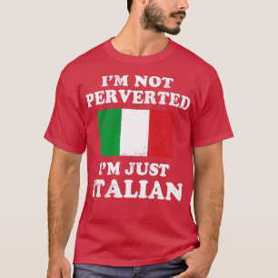 Im ej perverterad Im Bara italiensk Italien Italia T Shirt