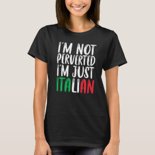 Im ej perverterad Im Bara italiensk italiensk Flag T Shirt