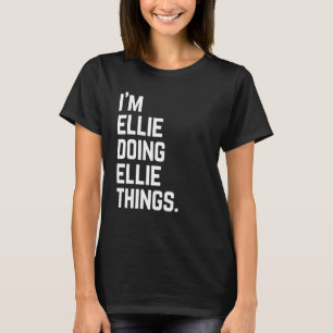 Im Ellie Doing Ellie Sak Birthday Celebration M T Shirt