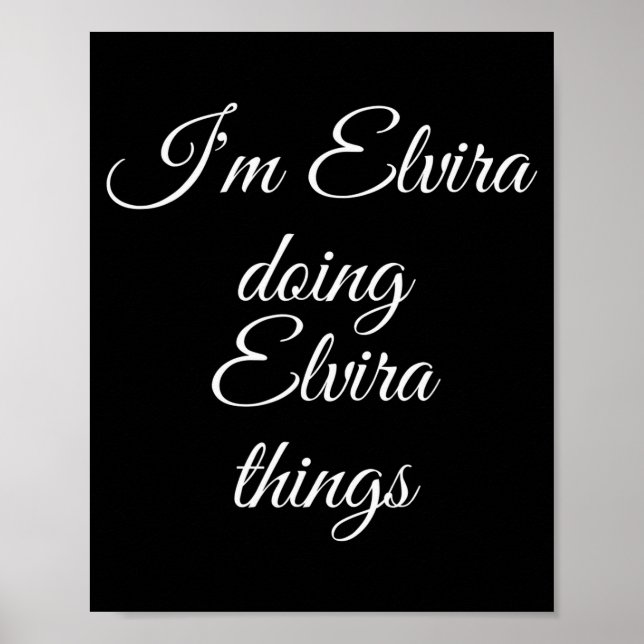 I'm Elvira Doing Elvira Things Funny Birthday Name Poster (Framsidan)