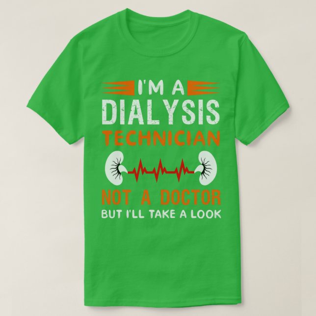Im en dialystekniker, inte en Doktor, men jag tar T Shirt (Design framsida)