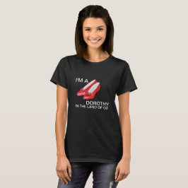 Im en Dorothy T Shirt