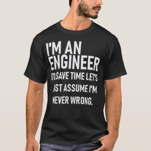 Im en ingenjör. Sparan Time antar alltid höger I T Shirt