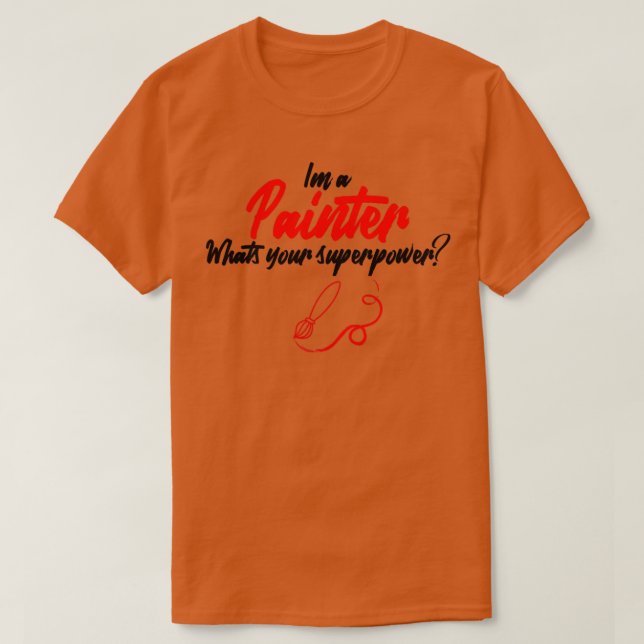 Im en målarfärg som vindar din superkraft (1) t shirt (Design framsida)