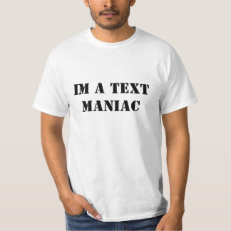 IM EN TEXTGALNING TEE SHIRT