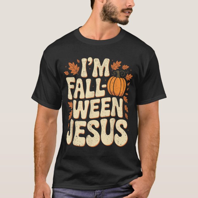 I'm Fall-o-ween Jesus Halloween Christian Groovy P T Shirt (Framsida)