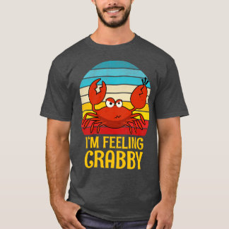 Im Feeling Crab T Shirt