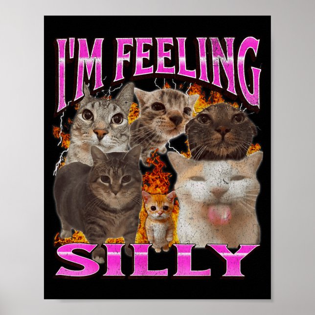 I'm Feeling Silly Funny Cat Meme Bootleg Graphic F Poster (Framsidan)