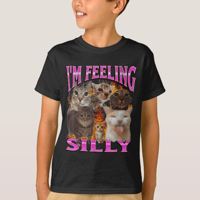 I'm Feeling Silly Funny Cat Meme Bootleg Graphic F T Shirt (Framsida)