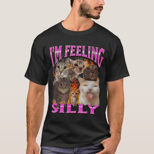 I'm Feeling Silly Funny Cat Meme Bootleg Graphic F T Shirt (Framsida)
