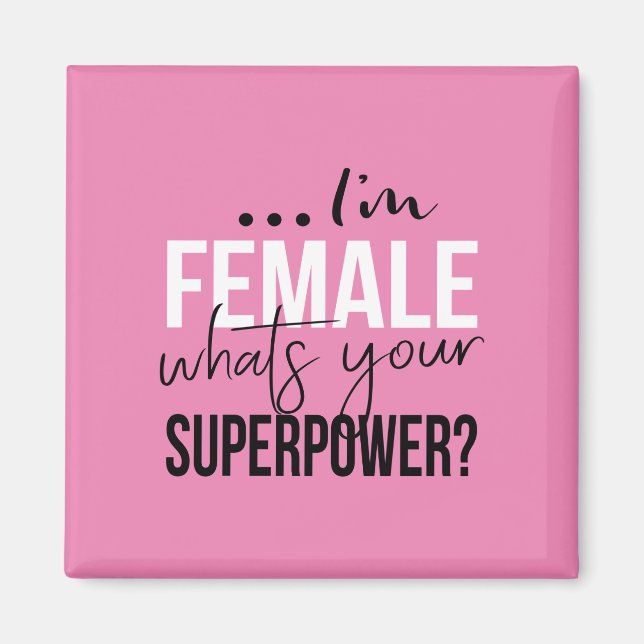 Im Female Whish Your Superpower Magnet (Framsidan)