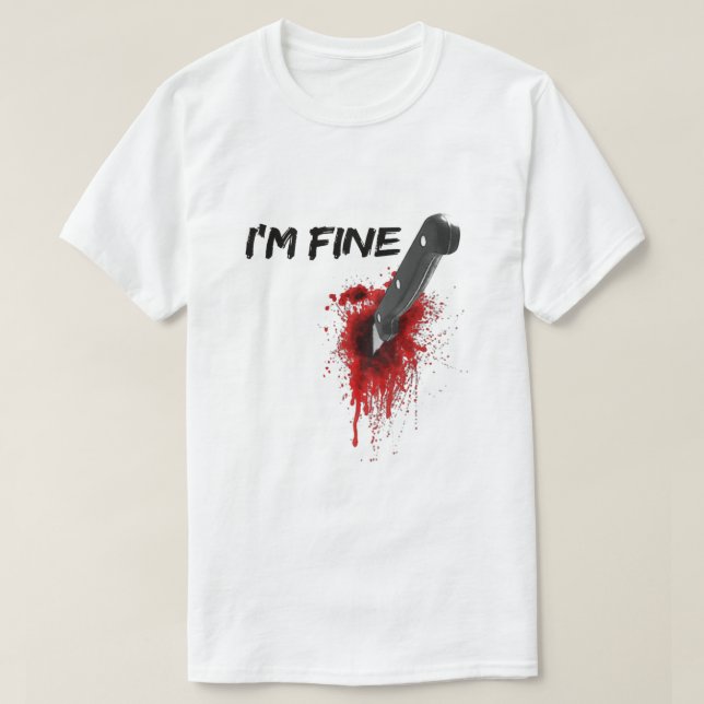 I'm Fine Bloody (Back side) T Shirt (Design framsida)