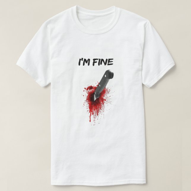 I'm Fine Bloody (Back side) T-Shirt Copy (Design framsida)