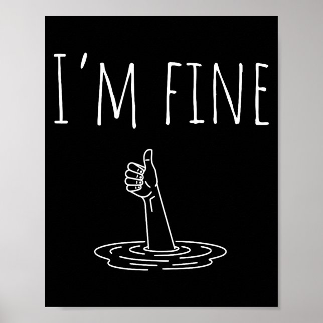 I'm Fine Drowning Sarcastic Humor Funny Saying  Poster (Framsidan)