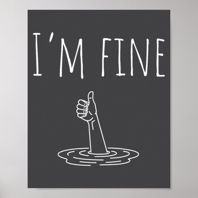 I'm Fine Drowning Sarcastic Humor Funny Saying  Poster (Framsidan)