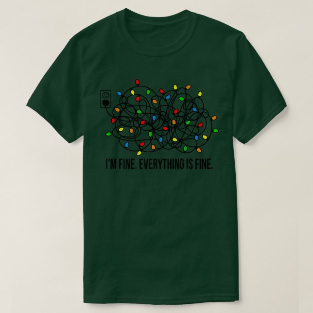 I'm Fine Everything Is Fine Funny Christmas Lights T Shirt (Design framsida)