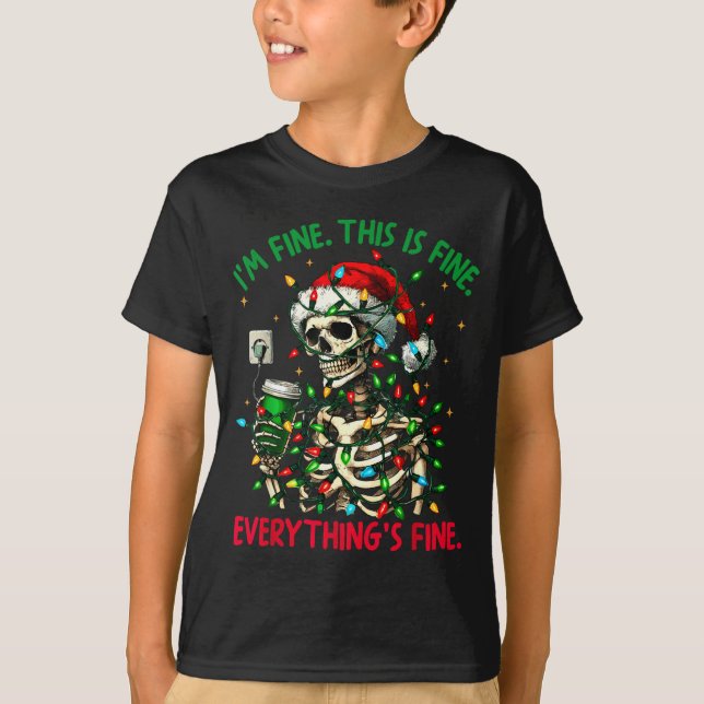 I'm Fine This Is Fine Everything Christmas Skeleto T Shirt (Framsida)