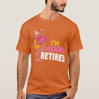 Im Flocking Retrött Flamingo Bird Pension Funny T Shirt