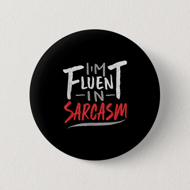 Im Fluent in Sarcasm - Sarcastic Sarcasm Gift Knapp (Framsida)