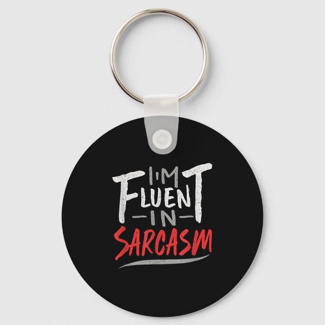 Im Fluent in Sarcasm - Sarcastic Sarcasm Gift Nyckelring (Framsida)