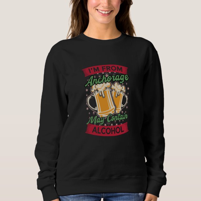 Im From Anchorage May Contain Alcohol Alaska Beer  T Shirt (Framsida)