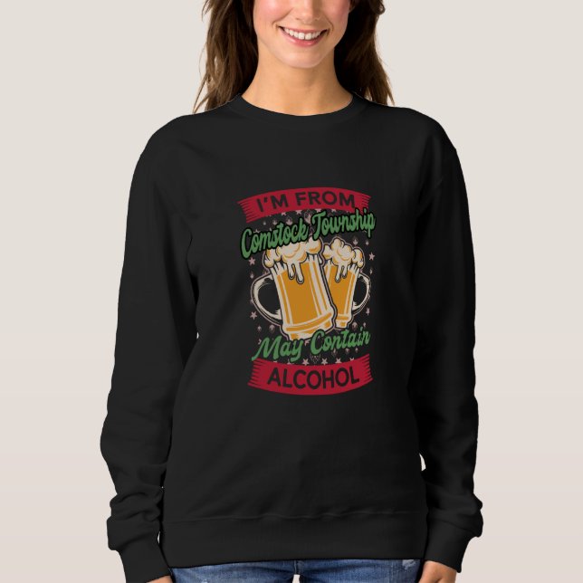 Im From Comstock Township May Contain Alcohol T Shirt (Framsida)