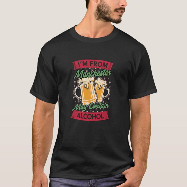 Im From Manchester May Contain Alcohol New Hampshi T Shirt (Framsida)