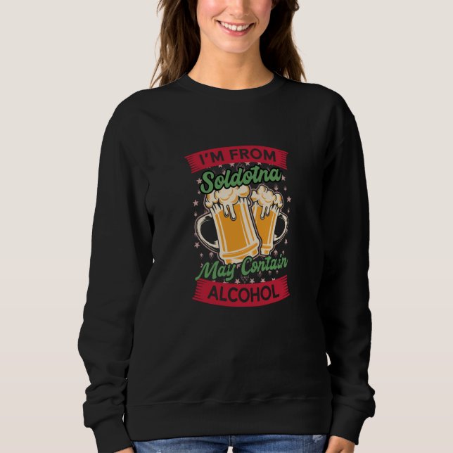 Im From Soldotna May Contain Alcohol Alaska Beer A T Shirt (Framsida)