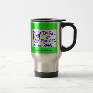 Im fullt av den psykotiska ursinnetravel mug resemugg