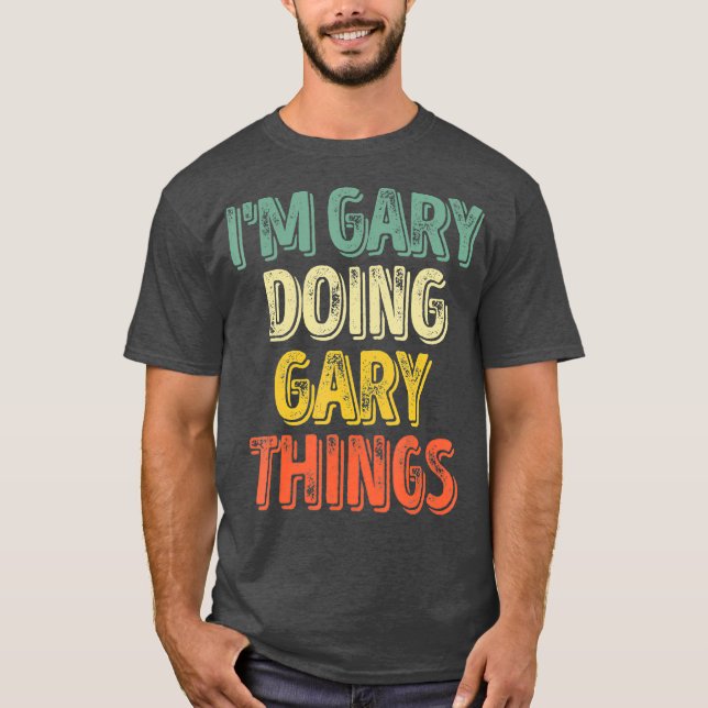Im Gary Doing Gary Sak Personlig First T Shirt (Framsida)