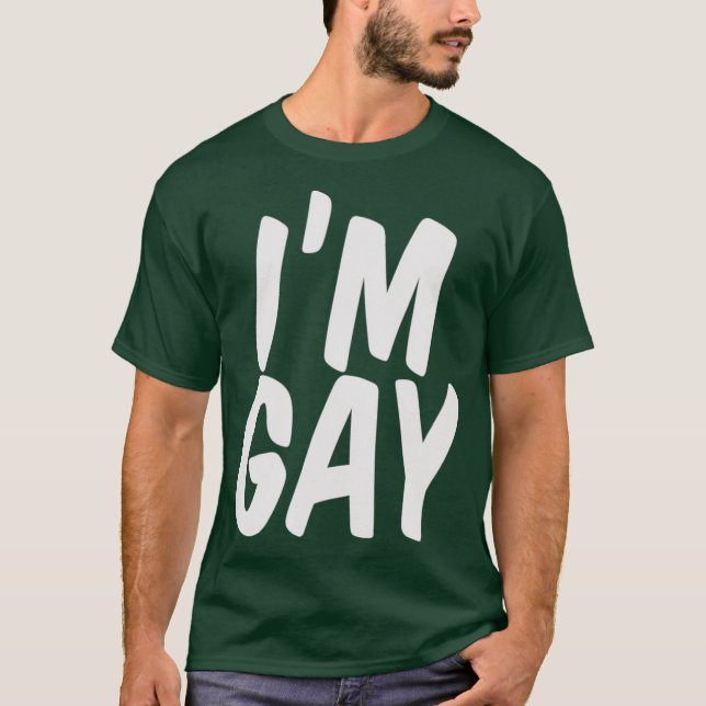 Im Gay Shirt T Shirt (Framsida)