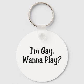 Im Gay Wanna Play Nyckelring