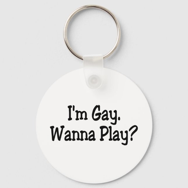 Im Gay Wanna Play Nyckelring (Framsida)