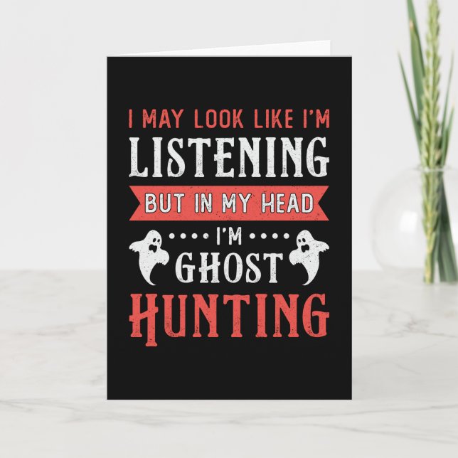 I'm Ghost Hunting Paranormal Hunt Ghost Hunter Kort (Framsida)