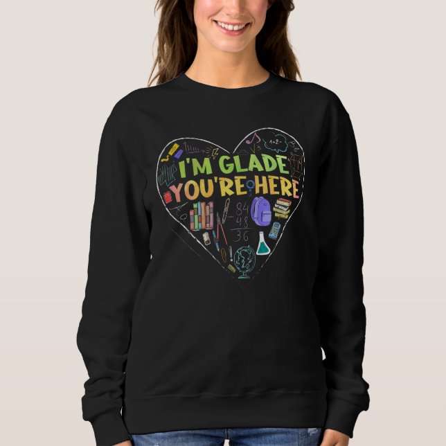 I'm Glad You're Here Teacher T Shirt (Framsida)
