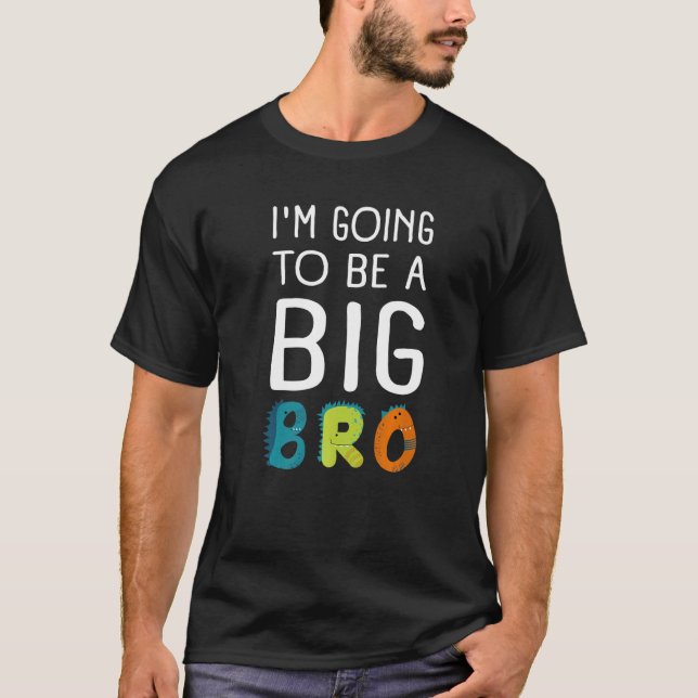 Im Going To Be A Big Brother Baby & Birth Announce T Shirt (Framsida)
