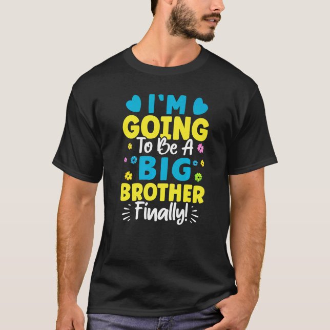 I'm Going To Be A Big Brother Finally T Shirt (Framsida)